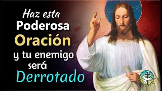 HAZ ESTA PODEROSA ORACIÓN Y TU ENEMIGO SERÁ DERROTADO