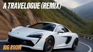 A Travelogue (Remix) - Big room