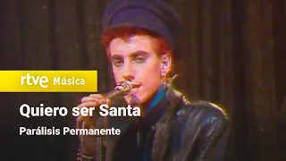 Parálisis Permanente - "Quiero ser santa" (1983) HD
