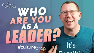 Leadership Identity - Who Are You as a Leader? | #culturedrop | Galen Emanuele