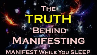 The TRUTH Behind Manifesting ~ MANIFEST ANYTHING While You Sleep Meditation