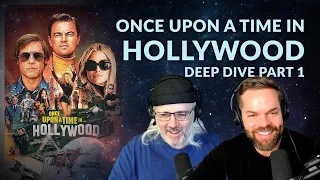 Once Upon a Time in Hollywood Deep Dive Part 1