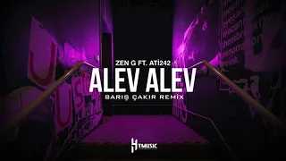 Zen G ft. Ati242 - Alev Alev (Barış Çakır Remix)