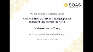 A year on. How COVID-19 is changing China and how it engages with the world
