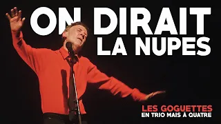 On dirait la NUPES (live) - Les Goguettes (en trio mais à quatre)