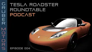 Tesla Roadster Podcast - EP 004