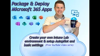 Package and Deploy Microsoft 365 Apps - Create your own Intune lab (13/15)