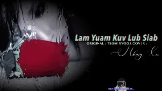 Lam Yuam Kuv Lub Siab -Tsom Xyooj| Cover | Nkauj Xw