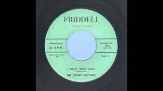 The Crowe Brothers - I Need You Baby - Rockabilly 45
