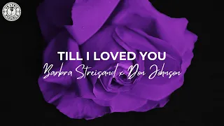 Barbra Streisand & Don Johnson - Till I Loved You (HD Lyric Video)