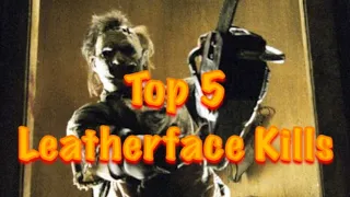 Top 5 Favorite Leatherface Kills
