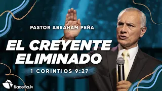 El creyente eliminado - Abraham Peña - 26 Marzo 2023