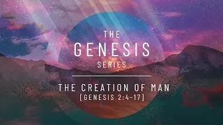 The Creation of Man (Genesis 2:4-17)