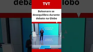 Bolsonaro se desequilibra durante debate na Globo