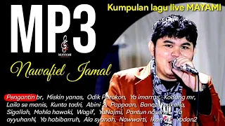 🎧👉MP3 Gambus live terbaik | NAWAFIL JAMAL | Mayami Group | 2022 | Pasang audio sound anda...!