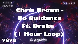 Chris Brown - No Guidance ft. Drake (1 Hour Loop)
