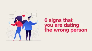 6 SIGNS 🛑 THAT YOU ARE DATING THE WRONG PERSON 🚧