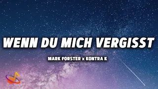 Mark Forster x Kontra K - WENN DU MICH VERGISST [Lyrics]