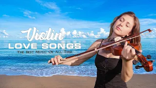 50 Most Beautiful Violin Love Songs of All Time Collection ~ Best Romantic Emotional Violin Melody