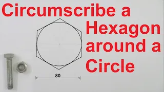 Circumscribe a regular Hexagon around a Circle (Simple and easy method)