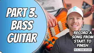 How to Record a Song at Home (Part 3) Bass Guitar & What if You Don't Have One!?