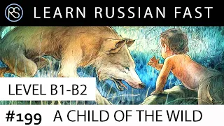 Story in Russian #199. A Child of the Wild.