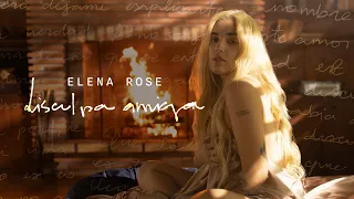 ELENA ROSE - Disculpa Amiga (Official Video)