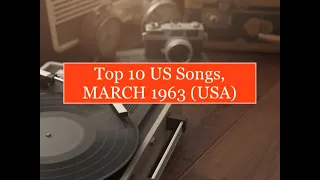 Top 10 Songs MARCH 1963; Chiffons, Skeeter Davis, Ruby:Romantics, Dion, Roy Orbison, 4 Seasons, Casc