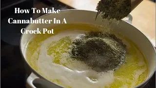 How To Make Cannabutter in a Slow Cooker