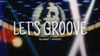 LET'S GROOVE TONIGHT (PERFECT REMIX) (SLOWED + REVERB)
