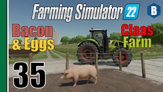 FARMING SIMULATOR 22 - Bacon & Eggs - ELMCREEK MAP - Part 35 - FS22 LET'S PLAY