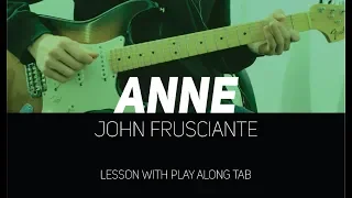 John Frusciante - Anne (lesson w/ Play Along Tab)