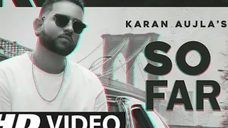 So far- Karan Aujla( official song) J satik latest Punjabi song 2020