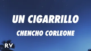 Chencho Corleone - Un Cigarrillo (Letra/Lyrics)