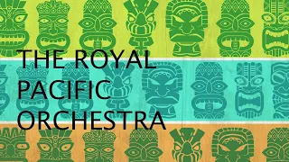 [TIKI & EXOTICA MUSIC] Tiki Me - The Royal Pacific Orchestra