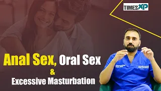 Anal Sex, Oral Sex & Masturabation | Health Risk & Factors To Know | TimesXP Health