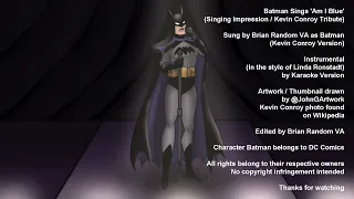 Batman Sings 'Am I Blue' (Singing Impression / Kevin Conroy Tribute)