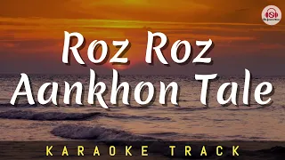 ROZ ROZ  AANKHON TALE - KARAOKE TRACK || Unplugged | Amit Kumar | Asha Bhosle | R.D. Burman.