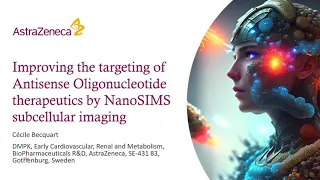 NanoSIMS - Improving the targeting of ASO therapeutic sub-cellular imaging - Webinar