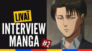 Livaï - Interview Manga : Les fangirls tu likes ? Tu sais sourire ?...