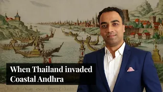 When Thailand Invaded Coastal Andhra | Stories that Make India