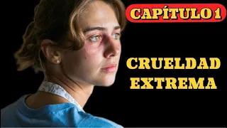 CRUELDAD EXTREMA | CAPÍTULO 1 | Misterio - Series y novelas en Español