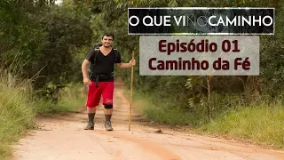 O que vi no caminho - episodio 1 - Caminho da Fé