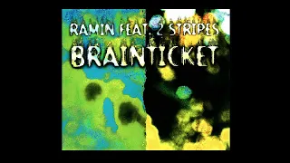 Ramin feat. 2 Stripes - Brainticket (Extended Mix) (from Maxi-CD, track 2 of 6) (1998)