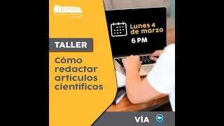 🔴#EnVivo #UNMSM Participa del #TallerVirtual: ¿Cómo redactar artículos científicos?