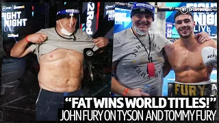 "Fat wins world titles!" John Fury on Tyson Fury's future and Tommy Fury's win