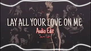 LAY ALL YOUR LOVE ON ME (AUDIO EDIT) (Earyzz)