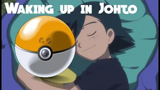 What If Ash Woke Up On Time? The Johto Region: Part 1/3