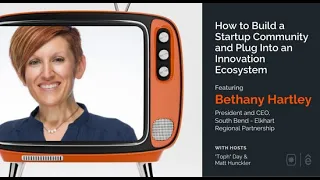 How to Build a Startup Community and Plug Into an Innovation Ecosystem with Bethany Hartley