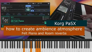 Korg Pa5X tutorial: how to create a Felt Piano and Room Reverbs